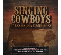 Singing Cowboys: Tales of Love & Loss / Various