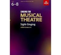 Singing for Musical Theatre Sight-Singing, ABRSM Grades 6-8, from 2022