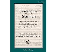 Singing in Germans - lower voices: A guide to the art of singing in German and interpreting Lieder