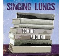SINGING LUNGS - COMING AROUND [Vinilo]