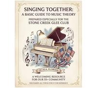 Singing Together: A Basic Guide to Music Theory: Prepared Especially for the Stone Cr lee Club