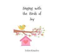 Singing with the Birds of Joy
