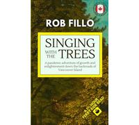 Singing with the Trees: A pandemic adventure of growth and enlightenment down the backroads of Vancouver Island
