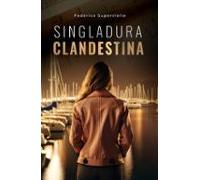 Singladura clandestina: Una novela de mar, suspense y amor