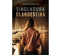 Singladura clandestina: Una novela de mar, suspense y amor