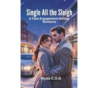 Single All the Sleigh: A Fake Engagement Holiday Romance