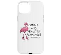 Single and Ready to Flamingle Flamingo Let's Get Flocked Up Carcasa para iPhone 15 Plus