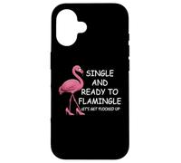 Single and Ready to Flamingle Flamingo Lets Get Flocked Up Carcasa para iPhone 16