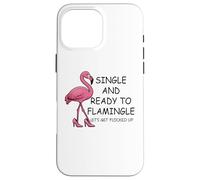 Single and Ready to Flamingle Flamingo Let's Get Flocked Up Carcasa para iPhone 16 Pro MAX