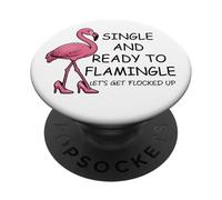 Single and Ready to Flamingle Flamingo Let's Get Flocked Up PopSockets PopGrip Adhesivo