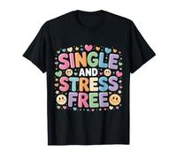Single and Stress Free Soltero Soltero Libertad |- Camiseta
