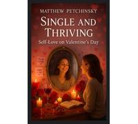 Single and Thriving: Self-Love on Valentine's Day (Apophis Love)
