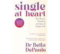Single at Heart: The Power, Freedom and Joy of Single Life