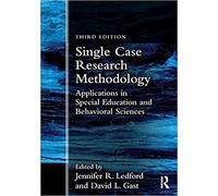 Single Case Research Methodology 3rd Ed. Applications in Special Education and Behavioral Sciences In Softcover by Jennifer R. Ledford