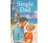 Single Dad on Blakely Bay: A Brother’s Best Friend Sweet Romance