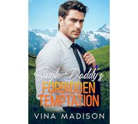 SINGLE DADDY'S FORBIDDEN TEMPTATION: One Night Stand, Secret Pregnancy, Small Town Romance (Destined Enemies Series)
