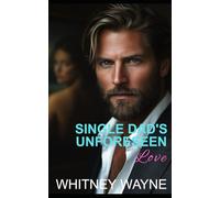 Single Dad's Unforeseen Love: A Small Town Workplace Romance (The Evenridge Sisters)