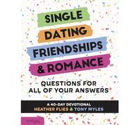 Single, Dating, Friendships, and Romance: Questions for All of Your Answers [Paperback] Heather Flies and Tony Myles [Paperback] Heather Flies and ... [Paperback] Heather Flies and Tony Myles
