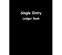Single Entry Ledger Book: Income & Expense Ledger for Small Business & Vendors | Simple Bookkeeping Record Book | Large 8.625 x 11.25 Format