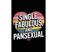 Single, Fabulous, and Pansexual: Pride Flag LGBTQ Lined Notebook