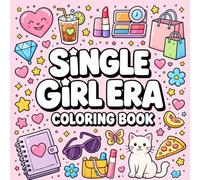 Single Girl Era Coloring Book: Self-Love Quotes, Cozy Scenes & Independence Vibes
