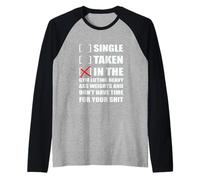 Single? I'm in The Gym Lifting Heavy Weights ... Camiseta Manga Raglan