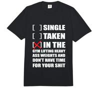 Single? I'm in The Gym Lifting Heavy Weights ... Comfort Colors Adult Heavyweight T-Shirt