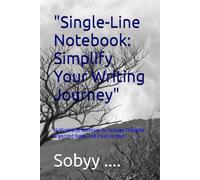 "Single-Line Notebook: Simplify Your Writing Journey": "A Minimalist Notebook for Focused Thoughts, Organized Notes, and Creative Ideas"