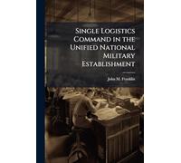 Single Logistics Command in the Unified National Military Establishment