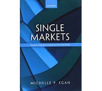 Single Markets: Economic Integration in Europe and the United States
