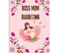 Single Mom Budget Planner: Monthly Budgeting, Expense Tracking, Bill Organizer, Savings Goals, Debt Management, Childcare Expenses & Financial Planning Workbook for Single Mothers