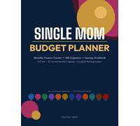 Single Mom Budget Planner: Monthly Finance Tracker, Bill Organizer & Savings Goal Workbook - Full Year, 12 Themed Months