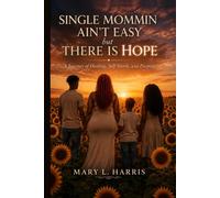 Single Mommin Ain't Easy But There Is Hope