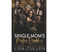 Single Mom's Mafia Daddies: A Secret Baby, Secret Pregnancy, Reverse Harem Romance (The Forbidden Reverse Harem Collection)