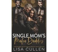 Single Mom's Mafia Daddies: A Secret Baby, Secret Pregnancy, Reverse Harem Romance (The Forbidden Reverse Harem Collection)