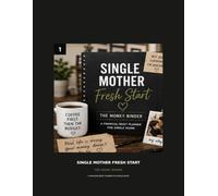 Single Mother Fresh Start: The Money Binder: A Real-Life Budget & Financial Reset Planner for Single Moms