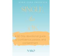 Single & OK: A 90 Day Devotional to Confidence, Peace and Contentment