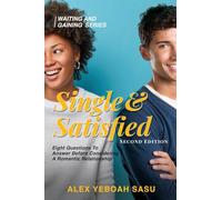 Single & Satisfied: Eight Questions To Answer Before Considering A Romantic Relationship: 1 (Waiting and Gaining)