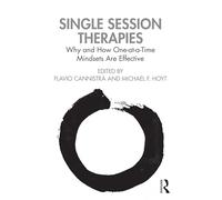 Single Session Therapies: Why and How One-at-a-Time Mindsets Are Effective