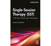 Single-Session Therapy (SST): 100 Key Points and Techniques