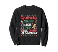 Single Taken Cursed Xmas Humor Gingerbread Sarcastic Holiday Sudadera
