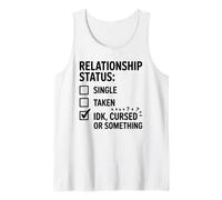 Single Taken idk Cursed or Something Relationship Status tee Camiseta sin Mangas