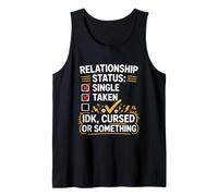 Single Taken idk Cursed or Something Relationship Status tee Camiseta sin Mangas