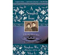 Single Tear, A: A Family's Persecution, Love, and Endurance in Communist China