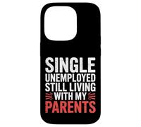 Single Unemployed Still Living with My Parents |- Carcasa para iPhone 14 Pro
