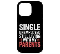 Single Unemployed Still Living with My Parents |- Carcasa para iPhone 14 Pro MAX