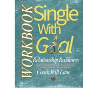 Single with a Goal: Relationship Readiness Workbook