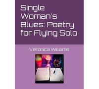 Single Woman's Blues: Poetry for Flying Solo