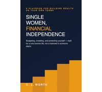 SINGLE WOMEN, FINANCIAL INDEPENDENCE: Budgeting, investing, and protecting yourself -- built for a one-income life, not a footnote in someone else's.