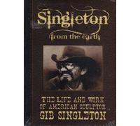 Singleton From the Earth: The Life and Work of American Sculptor Gib Singleton